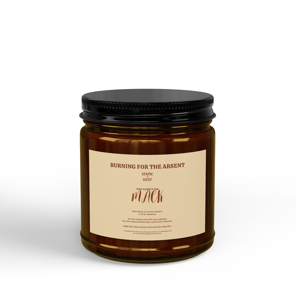 Still Here Because They Are Not - Memorial Scented Soy Candles with Black Lid, (4 and 9oz)