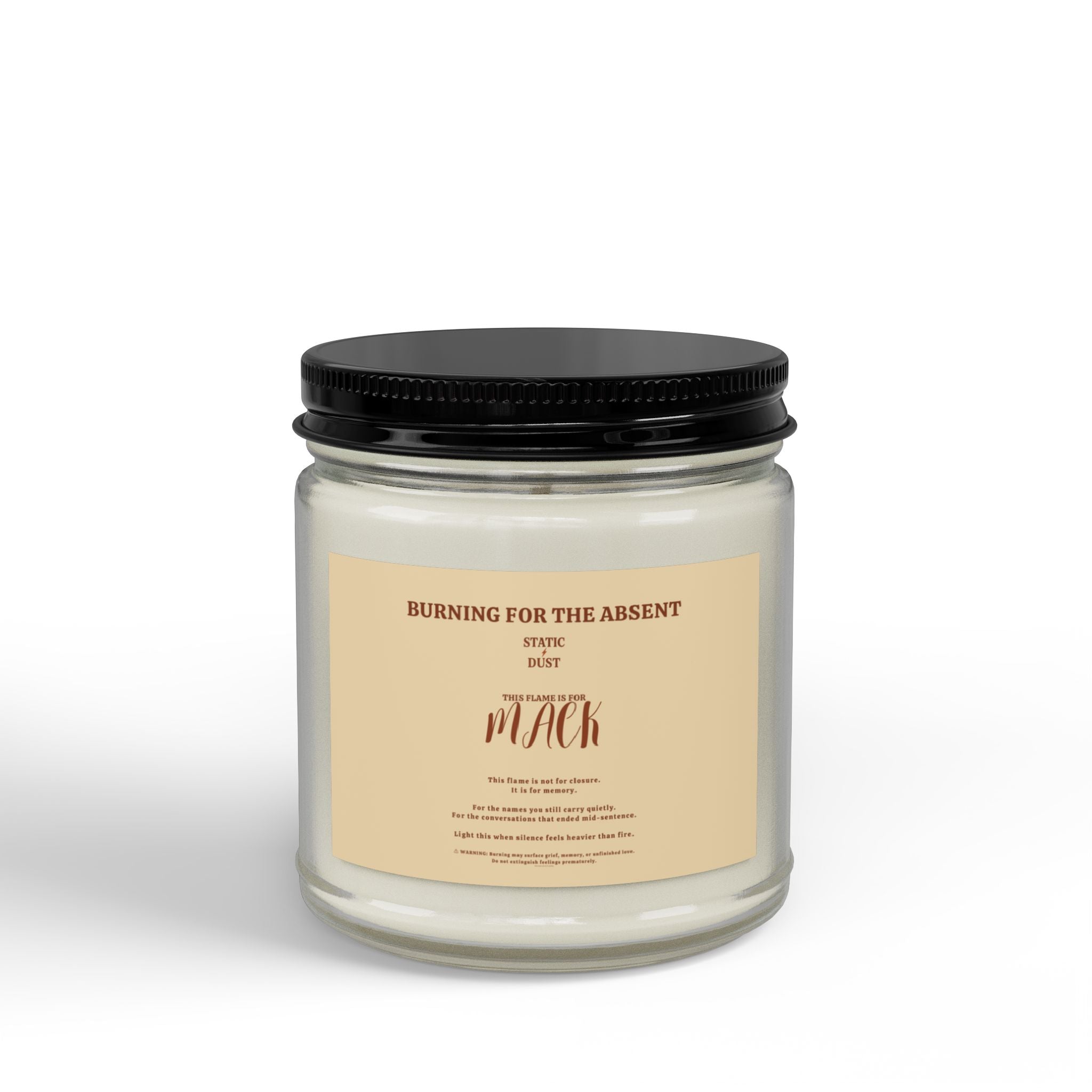 Still Here Because They Are Not - Memorial Scented Soy Candles with Black Lid, (4 and 9oz)