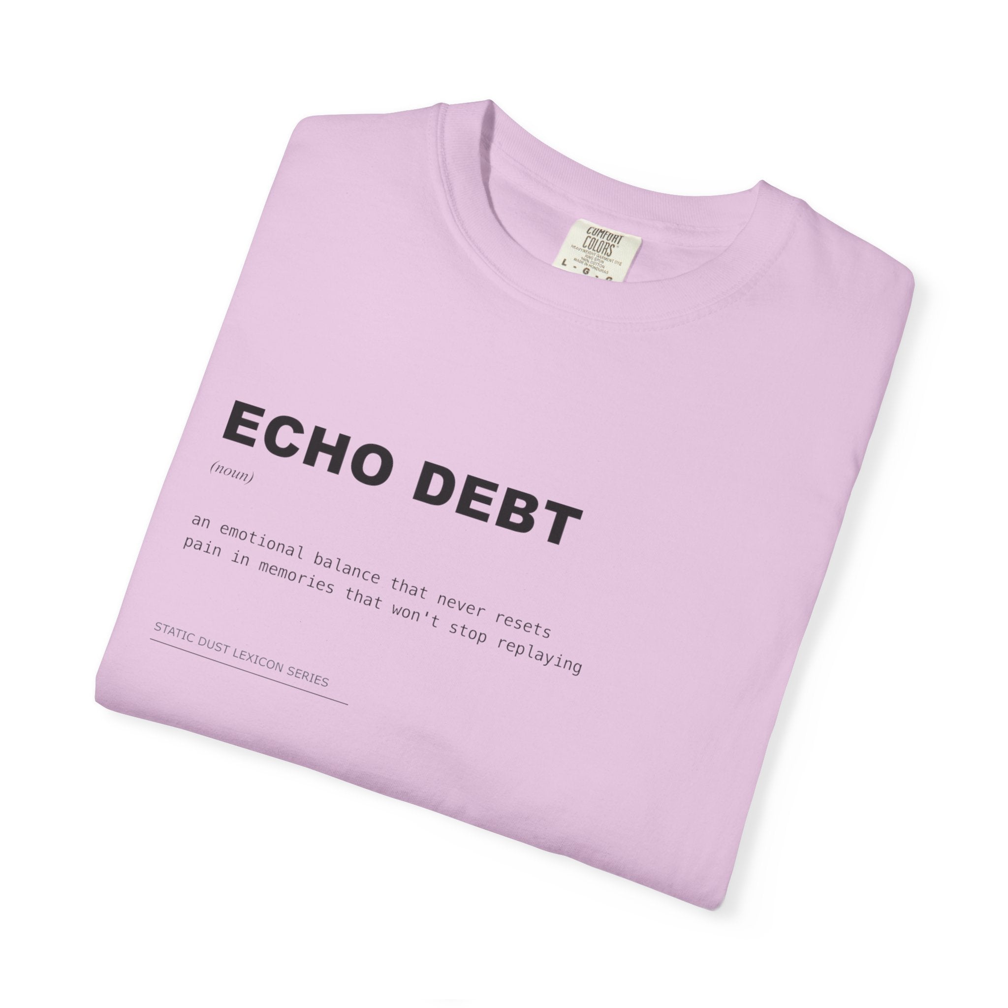 Echo Debt Lexicon Shirt | Dark Aesthetic Definition Tee | Emotional Aftermath Concept Shirt | Minimal Typography Graphic | Static Dust Apparel
