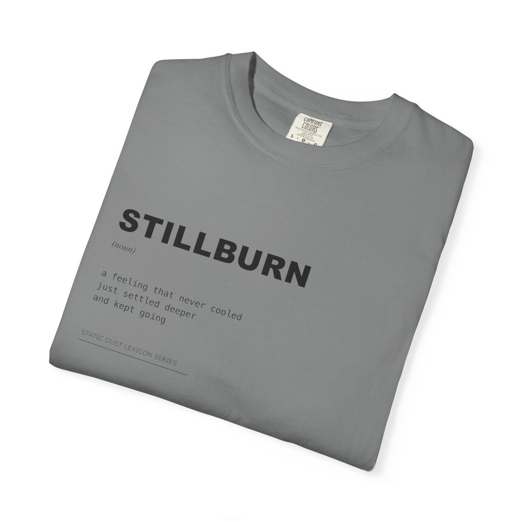 Stillburn Lexicon Shirt | Dark Aesthetic Definition Tee | Emotional Residue Concept Shirt | Minimal Typography Graphic | Static Dust Apparel