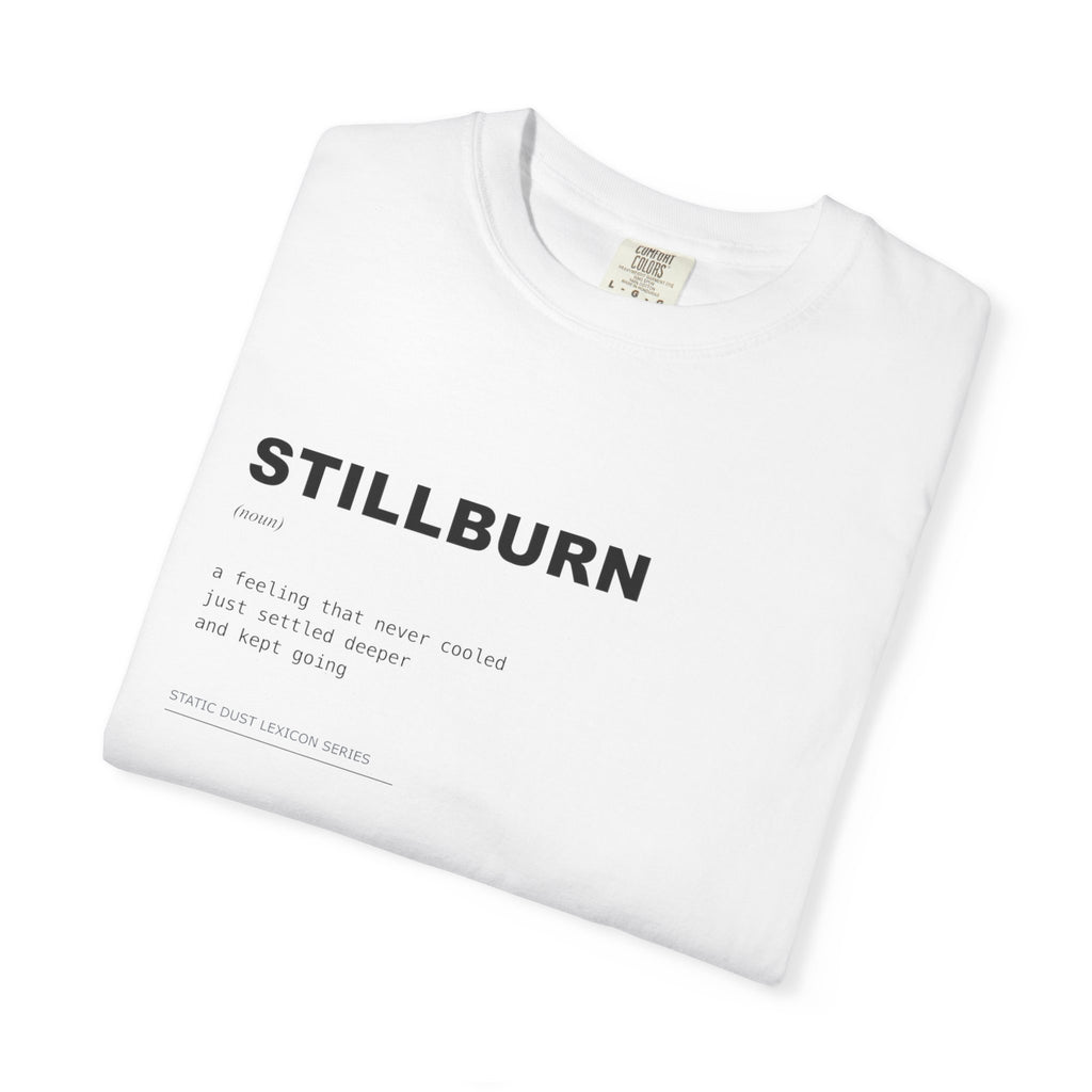 Stillburn Lexicon Shirt | Dark Aesthetic Definition Tee | Emotional Residue Concept Shirt | Minimal Typography Graphic | Static Dust Apparel