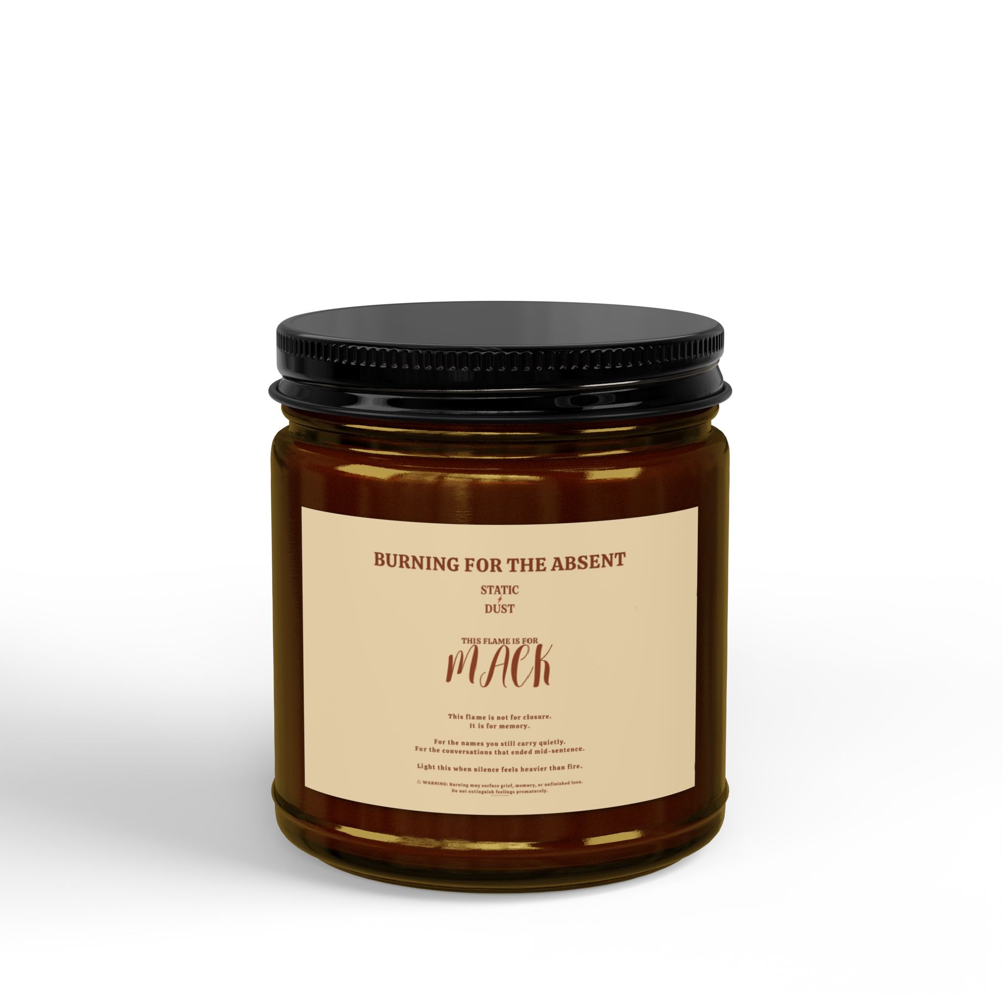 Still Here Because They Are Not - Memorial Scented Soy Candles with Black Lid, (4 and 9oz)