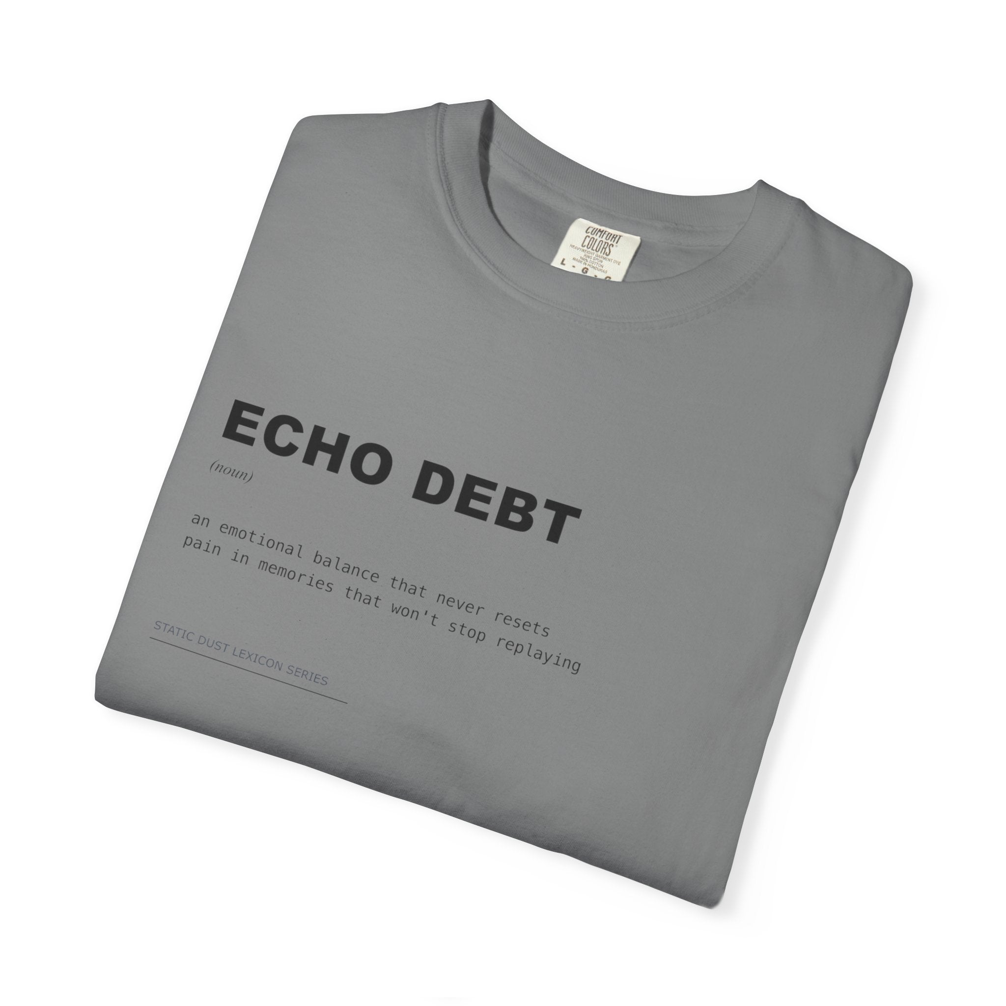 Echo Debt Lexicon Shirt | Dark Aesthetic Definition Tee | Emotional Aftermath Concept Shirt | Minimal Typography Graphic | Static Dust Apparel