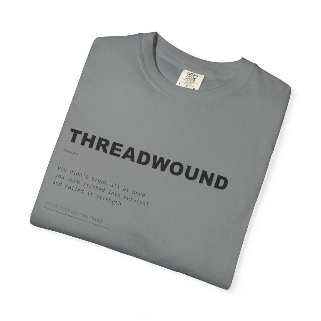 Threadwound Lexicon Shirt | Dark Aesthetic Definition Tee | Emotional Damage Word Tee | Minimal Typography Graphic | Static Dust Apparel